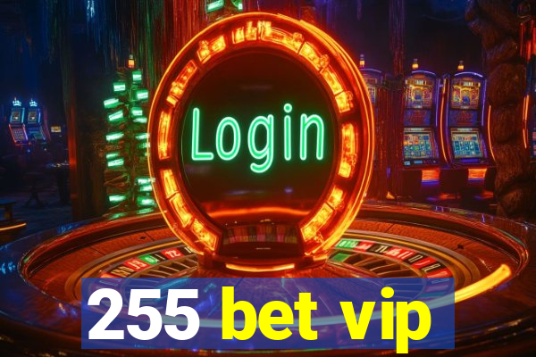 255 bet vip