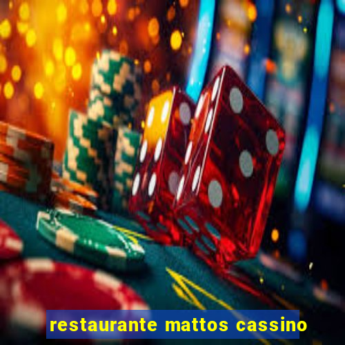 restaurante mattos cassino