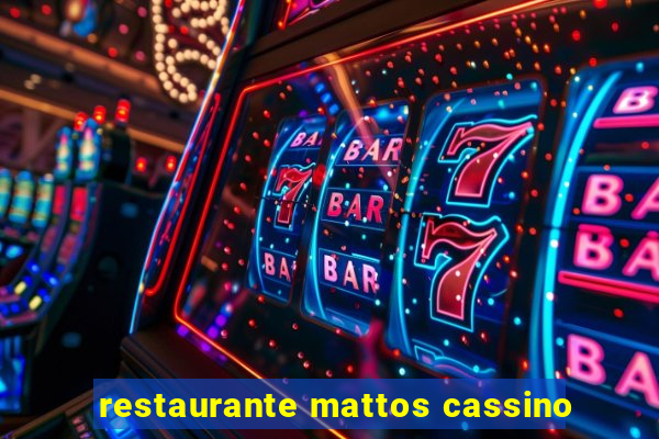 restaurante mattos cassino