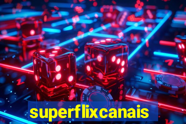 superflixcanais