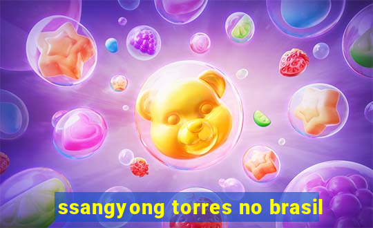 ssangyong torres no brasil