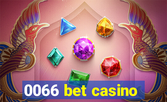 0066 bet casino