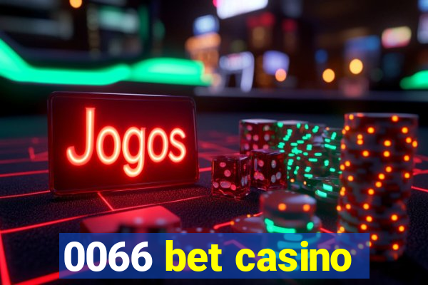 0066 bet casino