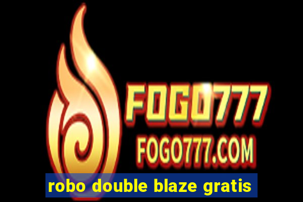 robo double blaze gratis