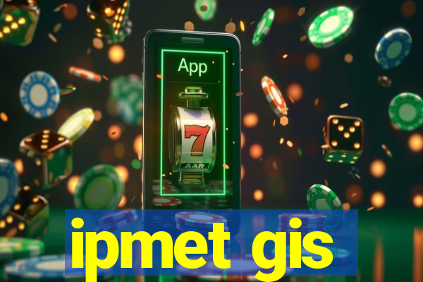 ipmet gis