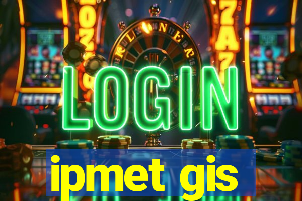 ipmet gis