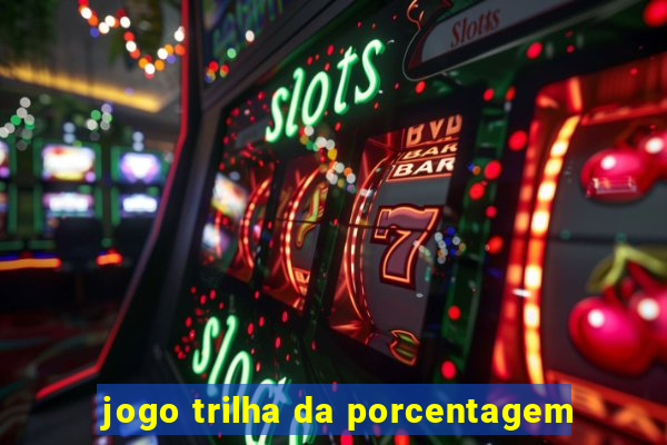 jogo trilha da porcentagem