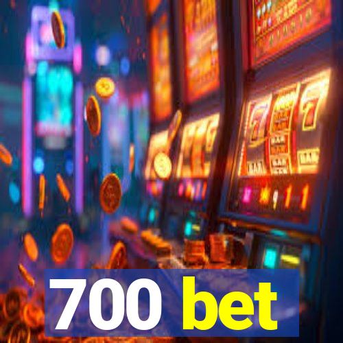 700 bet