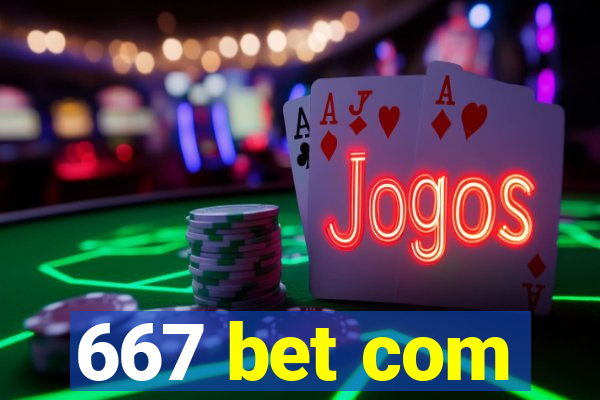 667 bet com