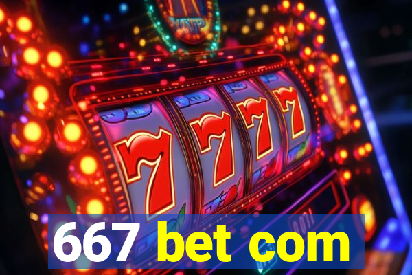 667 bet com