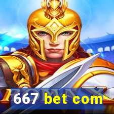 667 bet com