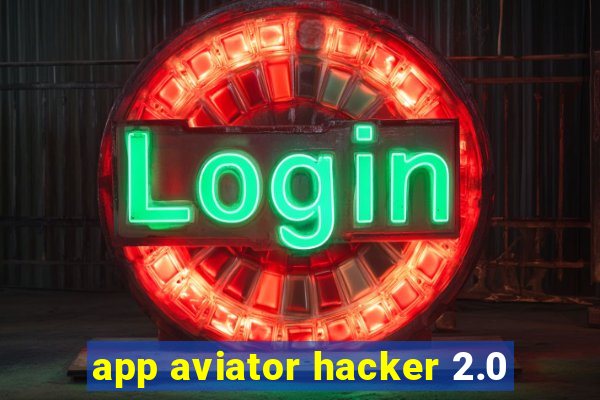 app aviator hacker 2.0