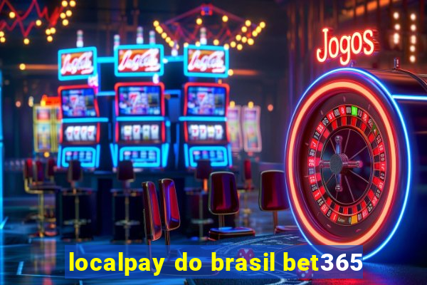 localpay do brasil bet365