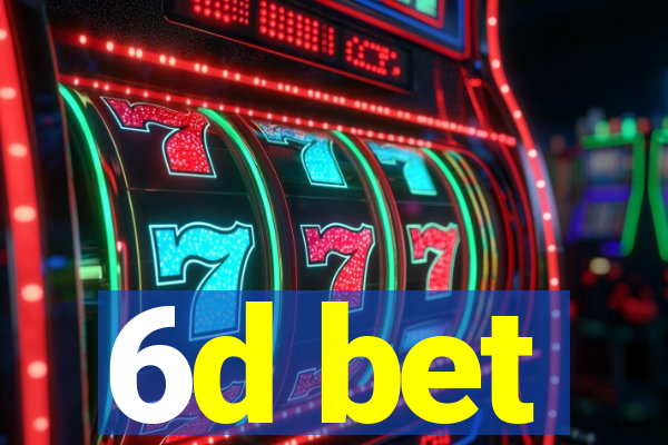 6d bet