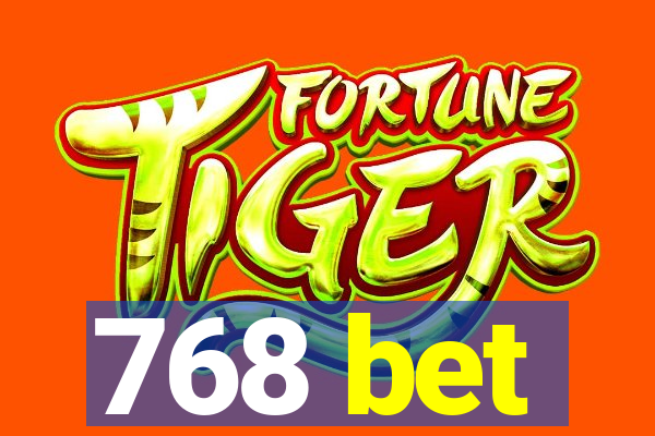 768 bet