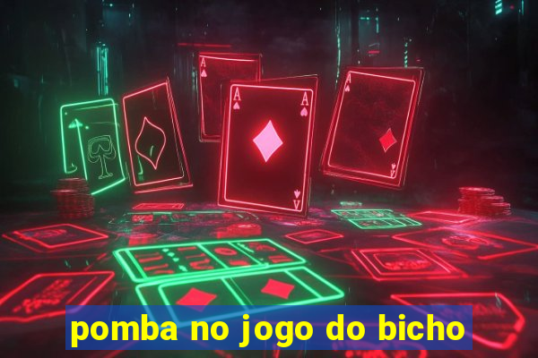 pomba no jogo do bicho