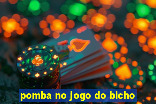 pomba no jogo do bicho