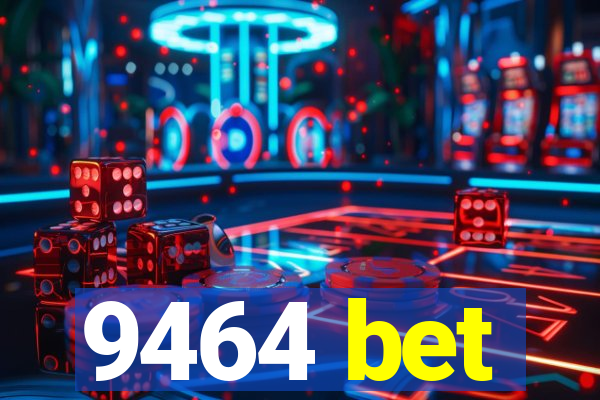 9464 bet