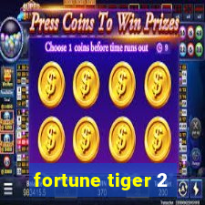 fortune tiger 2