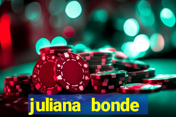 juliana bonde mostra tudo