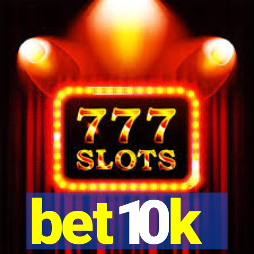 bet10k