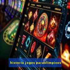 historia jogos paraolimpicos