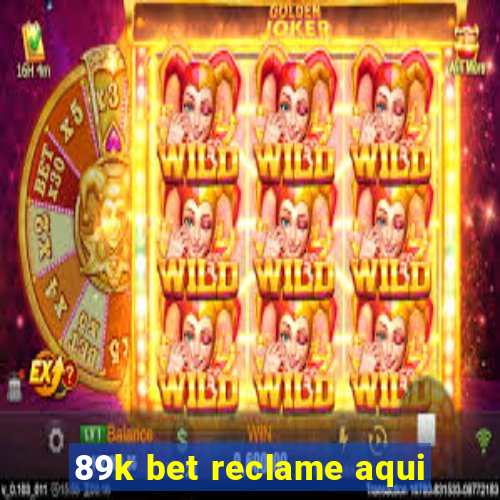 89k bet reclame aqui