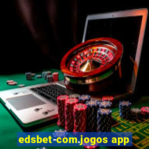 edsbet-com.jogos app