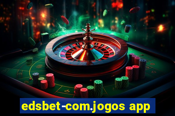 edsbet-com.jogos app