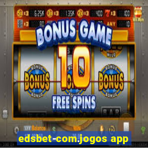 edsbet-com.jogos app