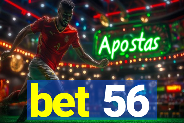 bet 56