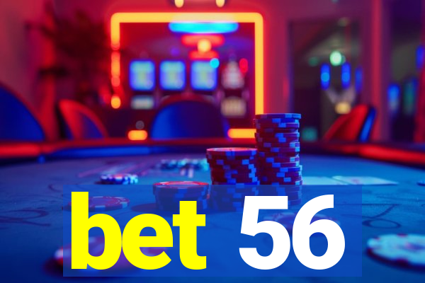 bet 56