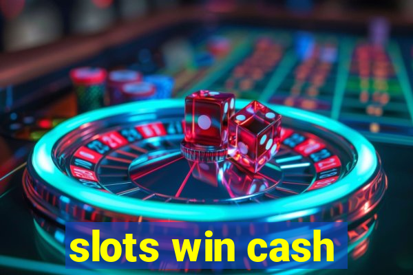 slots win cash