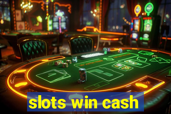 slots win cash