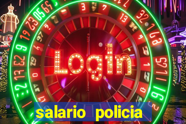 salario policia civil ba