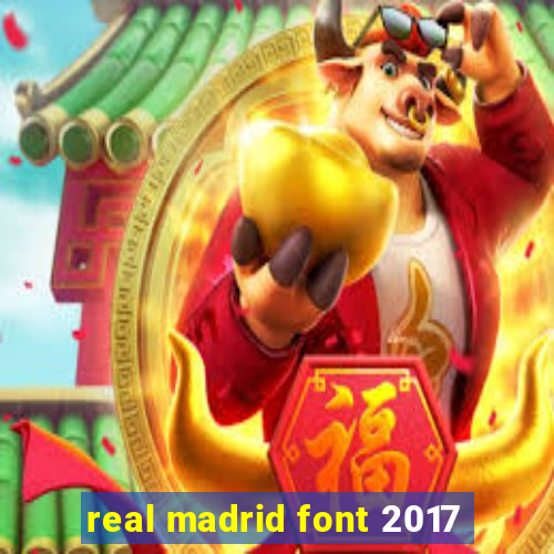 real madrid font 2017