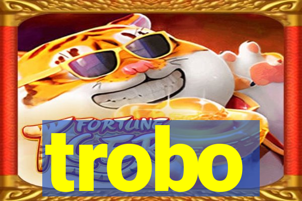 trobo