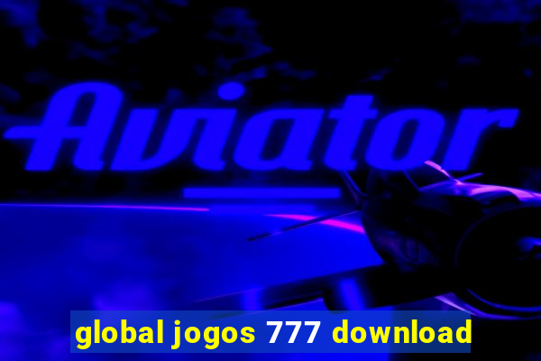 global jogos 777 download