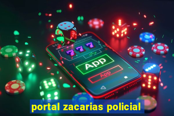 portal zacarias policial