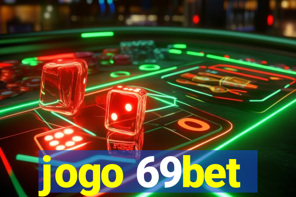 jogo 69bet