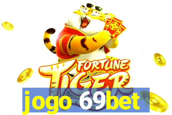 jogo 69bet