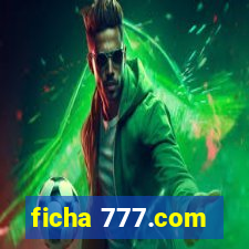 ficha 777.com