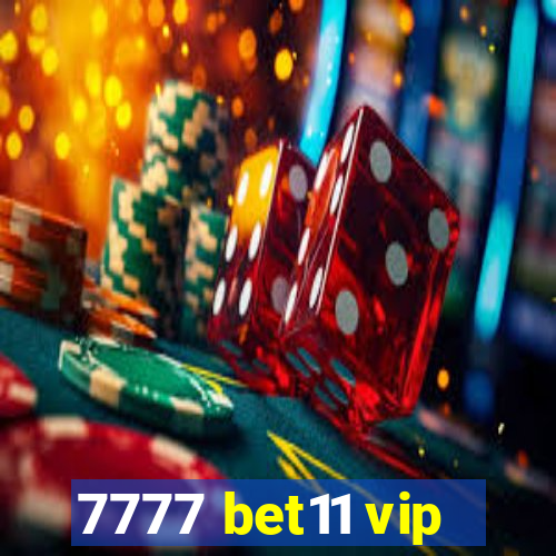 7777 bet11 vip