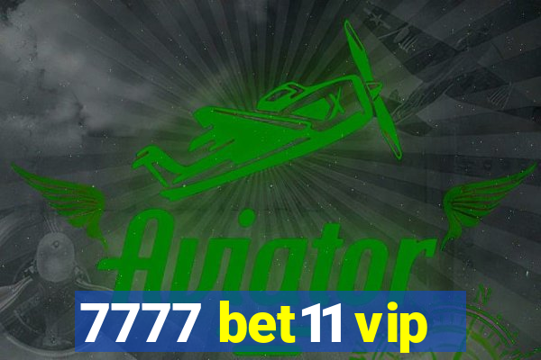 7777 bet11 vip