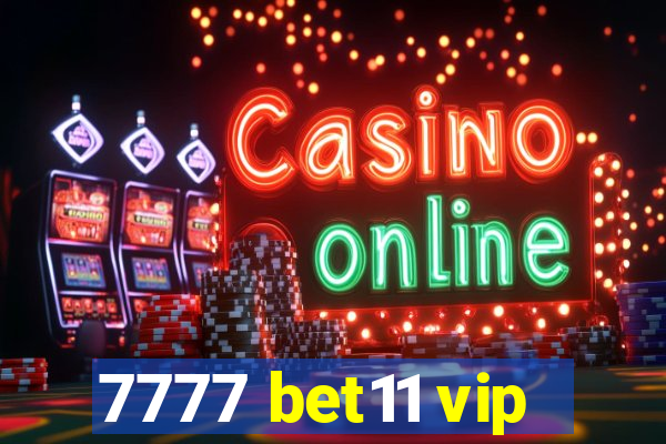 7777 bet11 vip