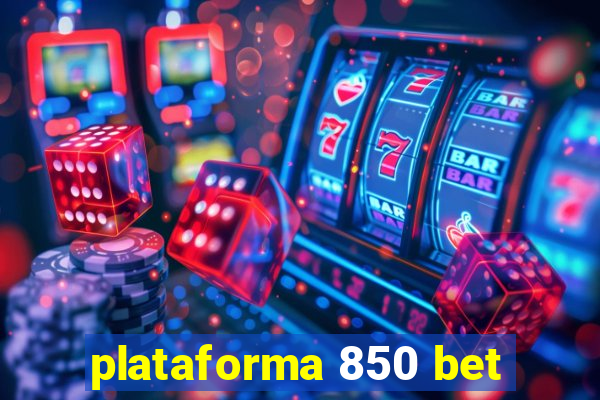 plataforma 850 bet