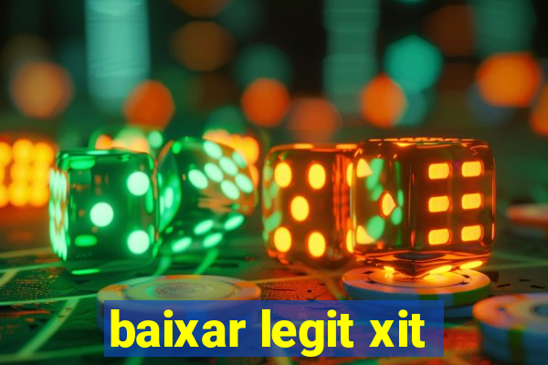 baixar legit xit