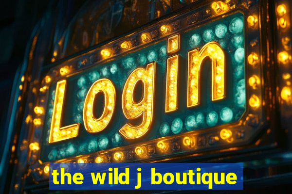 the wild j boutique