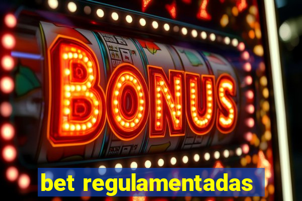 bet regulamentadas