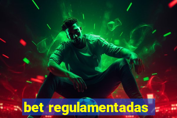 bet regulamentadas